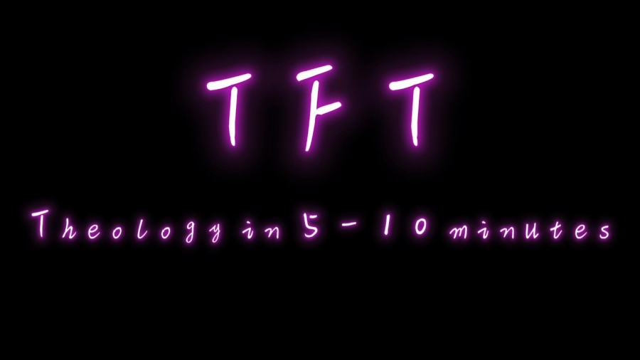 Theology in 5-10 Minutes